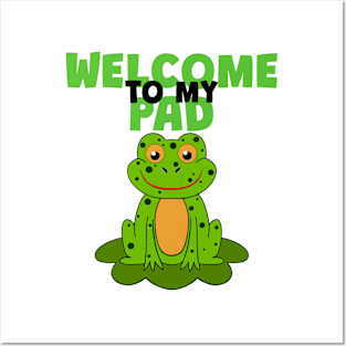 Welcome To My Pad Funny Frog Posters and Art